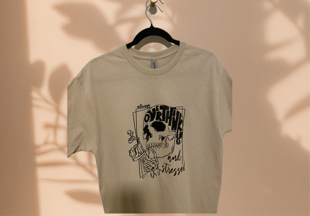 Always Overthinking and Stressed T- Shirts