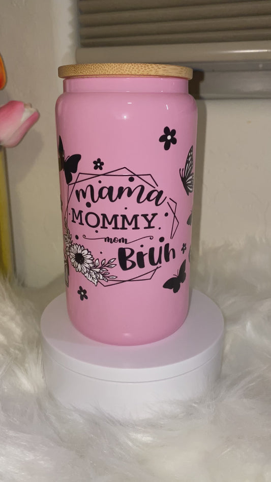 Mama Mommy Bruh 16oz Glass